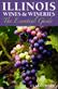 Illinois Wines and Wineries: The Essential Guide